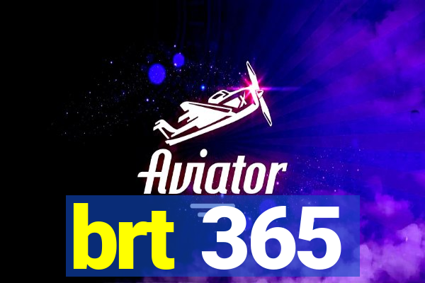 brt 365